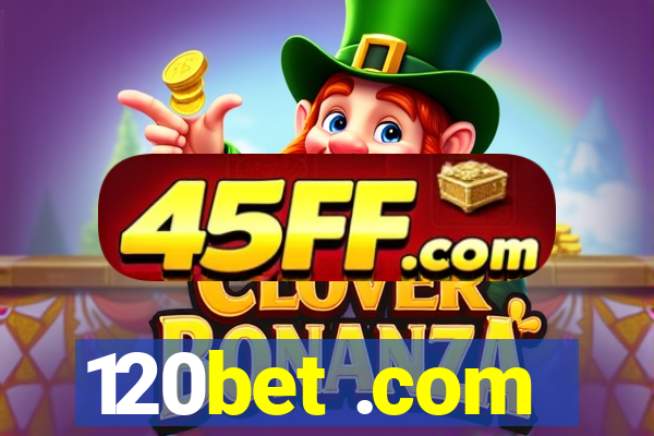 120bet .com